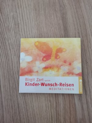 Kinder-Wunsch-Reisen - Meditationen