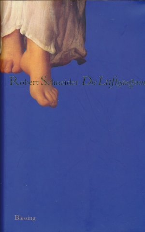 gebrauchtes Buch – Robert Schneider – Die Luftgängerin   SIGNIERT