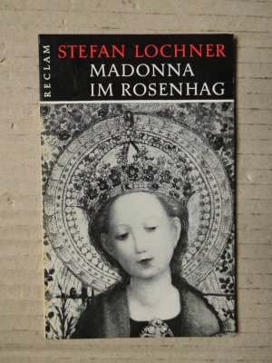 antiquarisches Buch – Stefan Lochner – Madonna im Rosenhag. Reclams Universal-Bibliothek Nr. B 9106. Werkmonographien zur bildenden Kunst.