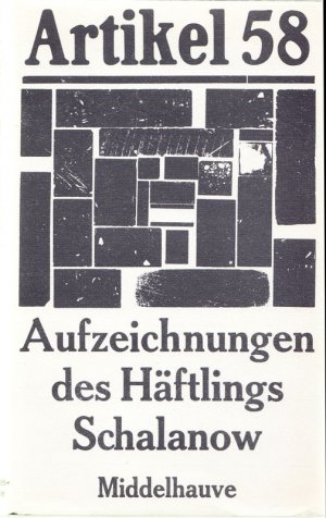 "Artikel 58". Die Aufzeichnungen des Häftlings Schalanow. Autorisierte Übersetzung aus dem russischen Originalmanuskript von G(isela) D(rohla)