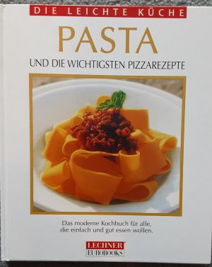 gebrauchtes Buch – Pasta und die wichtigsten Pizzarezepte - Die leichte Küche