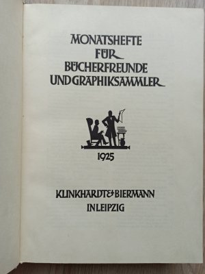 Monatshefte für Bücherfreunde und Graphiksammler. Jahrgang 1, 1925. Hefte Nr. 1 - 12 (=alles erschienene)