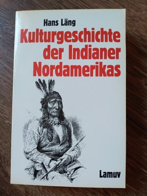 gebrauchtes Buch – Hans Läng – Kulturgeschichte der Indianer Nordamerikas