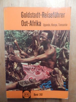 Ost-Afrika; Uganda, Tansania, Kenya. Goldstadt- Reiseführer