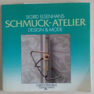 gebrauchtes Buch – Sigrid Elsenhans – Schmuck - Atelier : Design & Mode