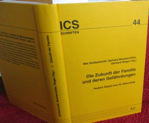 gebrauchtes Buch – Nils Goldschmidt, Gerhard Beestermöller – Die Zukunft der Familie und deren Gefährdungen. Norbert Glatzel zum 65. Geburtstag. Schriften des Instituts für christliche Sozialwissenschaften der Westfälischen Wilhelms-Universität Münser Band 44.