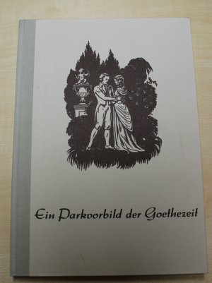 Ein Parkbild der Goethezeit - Der Lustgarten der Freiherren von Groschlag zu Dieburg