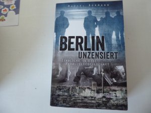 gebrauchtes Buch – Marcel Bormann – Berlin unzensiert. Einblicke in eine Parallelgesellschaft. TB