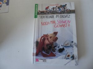 Tierfreunde im Einsatz - Noch mal Schwein gehabt? Band 2. Tierbuch für Lesealter ab 8 Jahren. Hardcover