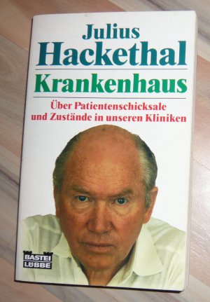 gebrauchtes Buch – Julius Hackethal – Krankenhaus - Über Patientenschicksale und Zustände in unseren Kliniken