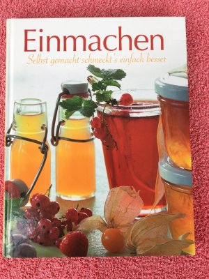 Einmachen - selbst gemacht schmeckt einfach besser