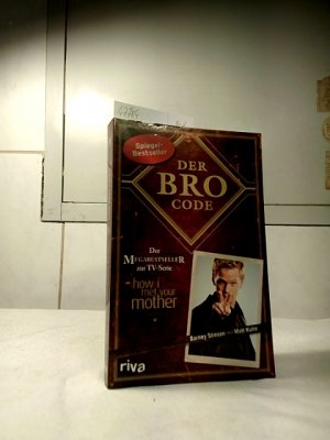 gebrauchtes Buch – Kuhn, Matt und Barney Stinson – Der Bro-Code. Barney Stinson mit Matt Kuhn. [Übers.: Manfred Allié]