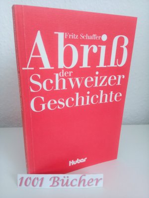 Abriß der Schweizer Geschichte