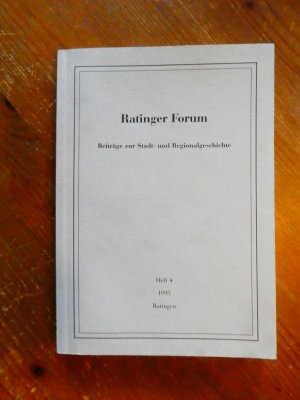 gebrauchtes Buch – Stadtarchiv Ratingen in Verbindung mit dem Verein für Heimatkunde und Heimatpflege Ratingen e – Ratinger Forum. Beiträge zur Stadt- und Regionalgeschichte, Heft 4