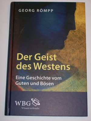 gebrauchtes Buch – Georg Römpp – Der Geist des Westens - Eine Geschichte vom Guten und Bösen