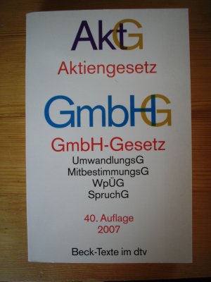 gebrauchtes Buch – Aktiengesetz · GmbH-Gesetz - mit Umwandlungsgesetz, MitbestimmungsG, WpÜG, SpruchG 40.Auflage