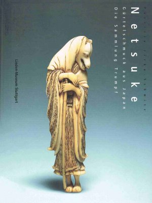 gebrauchtes Buch – Patrizia Jirka-Schmitz – Netsuke Band 2: Gürtelschmuck aus Japan. Die Sammlung Trumpf. Vollständiger Bestandskatalog