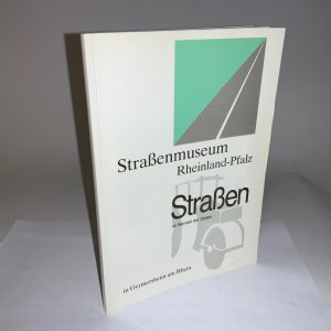 gebrauchtes Buch – Straßenmuseum Rheinland-Pfalz – Straßenmuseum Rheinland-Pfalz in Germersheim am Rhein - Straßen im Wandel der Zeiten