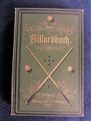 Das Billiardbuch - Vollständige Theorie und Praxis des Billiardspiels