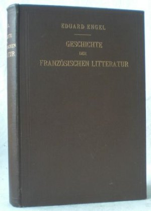 Geschichte der Französischen Litteratur von ihren Anfängen bis auf die neueste Zeit.