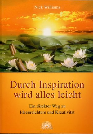 gebrauchtes Buch – Nick Williams – Durch Inspiration wird alles leicht – Ein direkter Weg zu Ideenreichtum und Kreativität