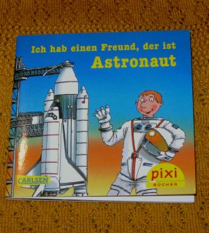 gebrauchtes Buch – Ralf Butschkow – Ich hab einen Freund, der ist Astronaut. Pixi Bücher 2200, Serie 242. Mini-Buch