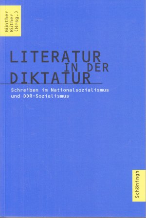 gebrauchtes Buch – Günther Rüther – Literatur in der Diktatur - Schreiben im Nationalsozialismus und DDR-Sozialismus