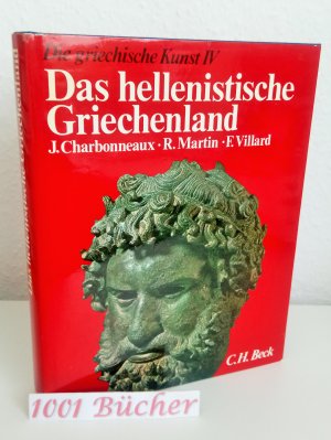 gebrauchtes Buch – Jean Charbonneaux, R – Das hellenistische Griechenland ~ 330 - 50 v. Chr. ~ Die griechische Kunst Band IV