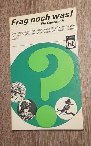 Frag noch was! Ein Quizbuch Das Erfolgsbuch mit 1500 neuen Quizfragen für alle, die ihre Kräfte im unterhaltsamen Spiel messen wollen