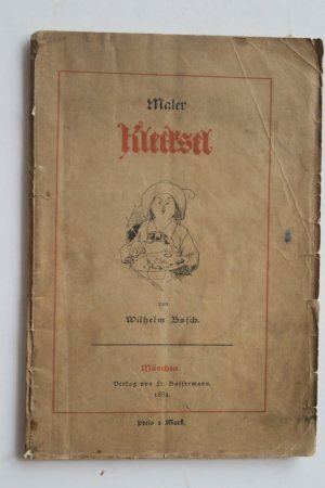 Busch, Wilhelm: Maler Klecksel. Erste Ausgabe. München, Verlag von Fr. Bassermann, 1884. * Mit Titel- und 98 Textillustrationen. * 1 Bl., 66 S. Illustrierter […]