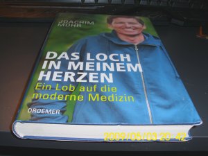 gebrauchtes Buch – Joachim Mohr – Das Loch in meinem Herzen - Ein Lob auf die moderne Medizin