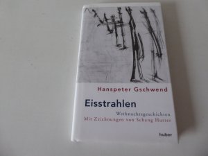 Eisstrahlen. Weihnachtsgeschichten. Hardcover mit Schutzumschlag