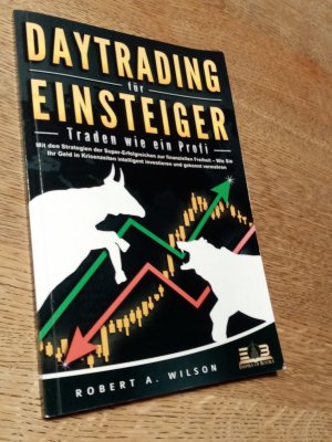 gebrauchtes Buch – Wilson, Robert A – Daytrading für Einsteiger. Traden wie ein Profi