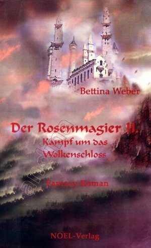 gebrauchtes Buch – Bettina Weber – Der Rosenmagier Teil II 2 // Kampf um das Wolkenschloss