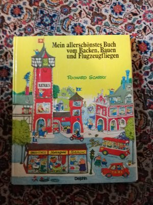 RICHARD SCARRY, Mein allerschönstes Buch vom => Backen Bauen und  Flugzeugfliegen“ – Bücher gebraucht, antiquarisch & neu kaufen