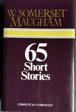 Sixty-Five Short Stories; 65 Short Stories: complete and unabridged