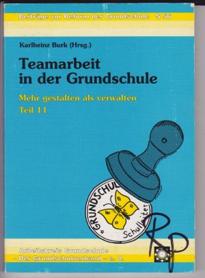 gebrauchtes Buch – Burk, Karlheinz  – Teamarbeit in der Grundschule. Mehr gestalten als verwalten - Teil 11. (=Beiträge zur Reform der Grundschule - Sonderband  S 56).