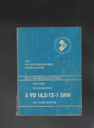 gebrauchtes Buch – Bedienungsanleitung für den Dieselmotor 4 VD 14,5/12-1 SRW mit MAN-System