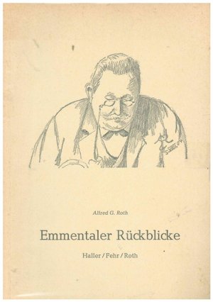 gebrauchtes Buch – Emmental - Alfred G. Toth – Emmentaler Rückblicke. Haller / Fehr / Roth.