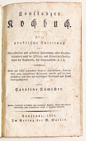 Constanzer (Konstanzer) Kochbuch. Oder praktische Anleitung zur schmackhaften und gesunden Zubereitung aller Speißen, besonders auch der Fasten- und Kranken […]