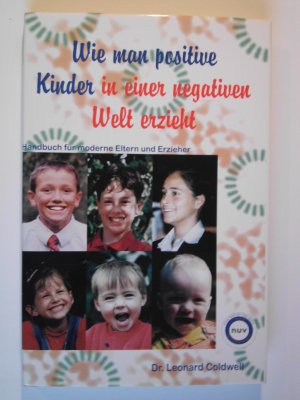 Wie man positive Kinder in einer negativen Welt erzieht