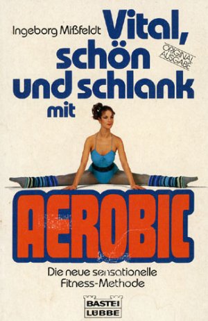 gebrauchtes Buch – Ingeborg Mißfeldt – Vital, schön und schlank mit Aerobic.