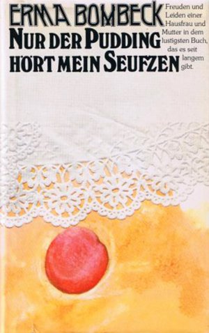 gebrauchtes Buch – Erma Bombeck – Nur der Pudding hört mein Seufzen