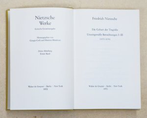 Nietzsche Werke- Kritische Gesamtausgaabe. III. Abt. (1. Bd.). Die Geburt der Tragödie. Unzeitgmässe Betrachtungen I-III..