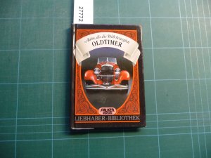 Oldtimer. Autos die die Welt bewegten [Liebhaber-Bibliothek]