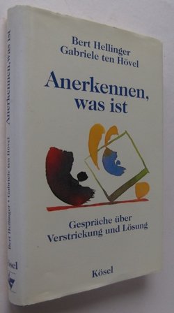 gebrauchtes Buch – Hellinger, Bert; Hövel – Anerkennen, was ist - Gespräche über Verstrickung und Lösung