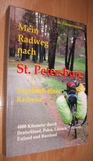 gebrauchtes Buch – Udo Zimmermann – Mein Radweg nach St. Petersburg - 4000 Kilometer durch Deutschland, Polen, Litauen, Lettland, Estland und Russland