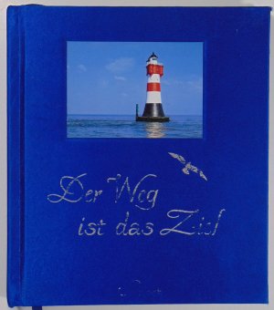 Der Weg ist das Ziel