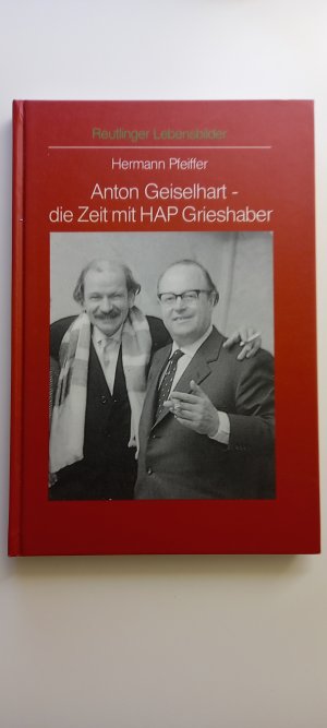Anton Geiselhart - die Zeit mit HAP Grieshaber.