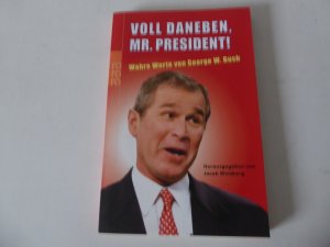 gebrauchtes Buch – Jacob Weisberg  – Voll daneben, Mr. President! Wahre Worte von George W. Bush. TB